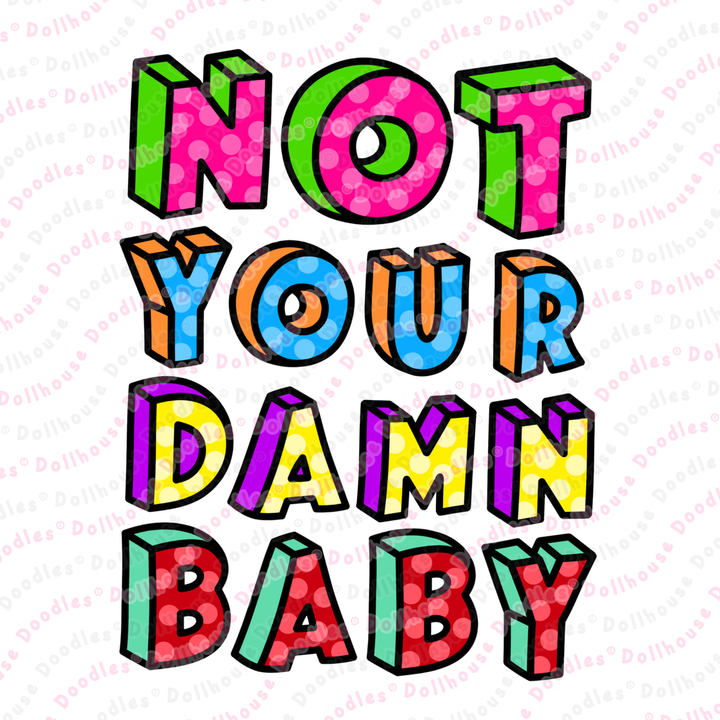 Unisex DryBlend® Classic Tee - 'Not Your Damn Baby' T-Shirt