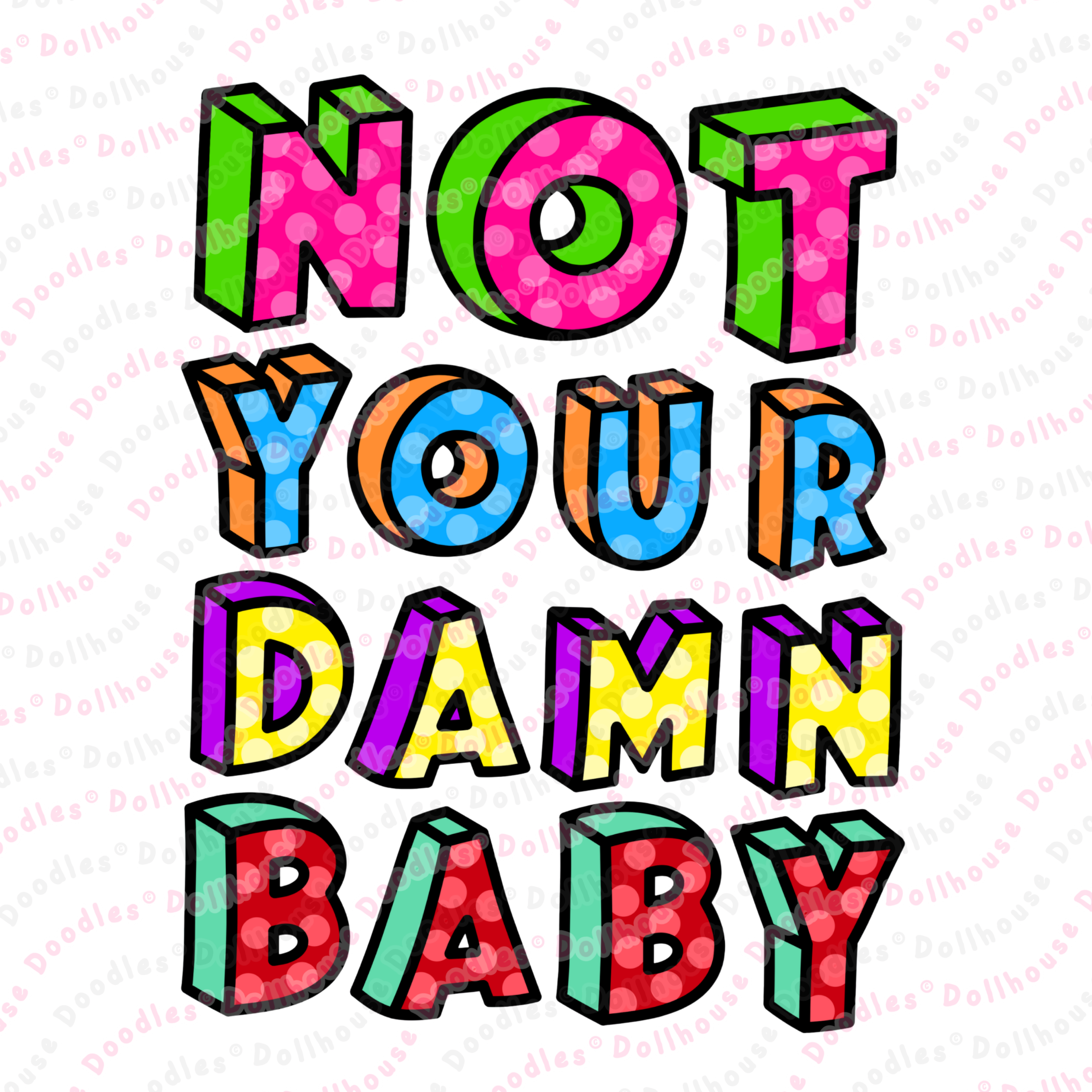 Unisex DryBlend® Classic Tee - 'Not Your Damn Baby' T-Shirt