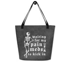XL Tote Bag with Pocket - 'Pain Meds' Tote Bag