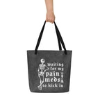 XL Tote Bag with Pocket - 'Pain Meds' Tote Bag