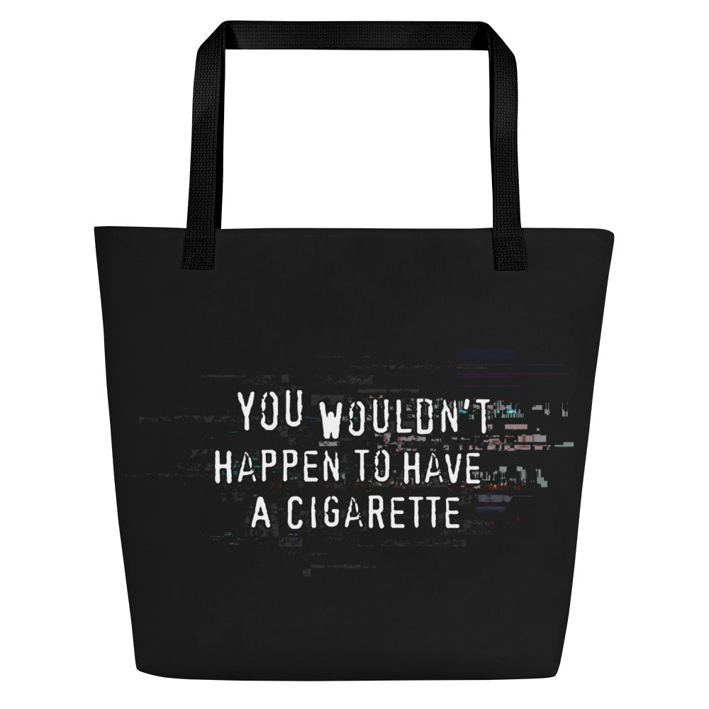 XL Tote Bag with Pocket - 'You Wouldn't Happen to Have a Cigarette' Default Title Tote Bag