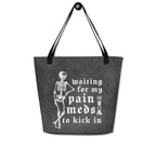 XL Tote Bag with Pocket - 'Pain Meds' Tote Bag