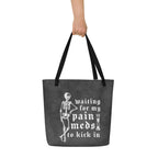 XL Tote Bag with Pocket - 'Pain Meds' Tote Bag