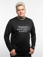 Unisex Long Sleeve Tee - 'You Wouldn't Happen To Have A Cigarette' Long Sleeve T-Shirt