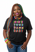 Unisex DryBlend® Classic Tee - 'Not Your Damn Baby' T-Shirt